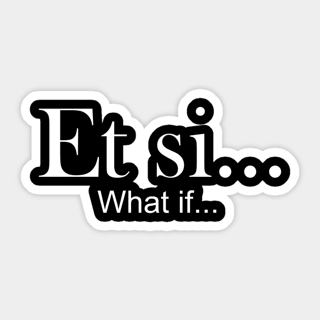 Et si - what if Sticker by King Chris